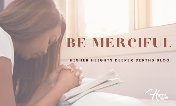 Be Merciful